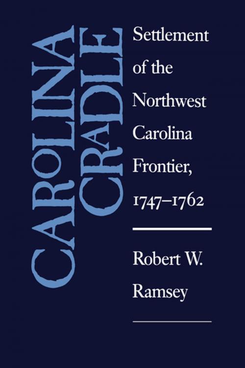 Cover of the book Carolina Cradle by Robert W. Ramsey, The University of North Carolina Press