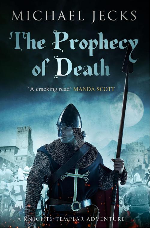 Cover of the book The Prophecy of Death (Knights Templar Mysteries 25) by Michael Jecks, Headline