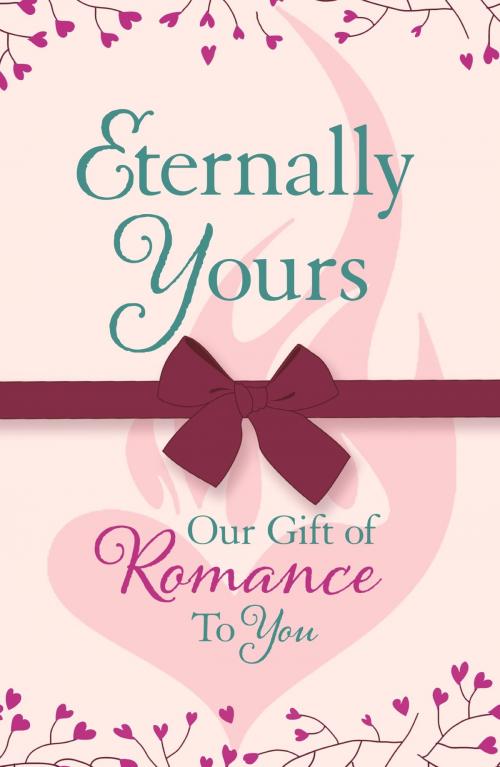 Cover of the book Eternally Yours: Our Gift Of Romance To You by Headline, Headline