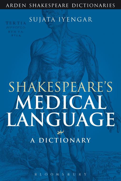 Cover of the book Shakespeare's Medical Language: A Dictionary by Sujata Iyengar, Bloomsbury Publishing