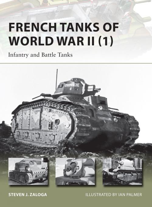 Cover of the book French Tanks of World War II (1) by Steven J. Zaloga, Bloomsbury Publishing
