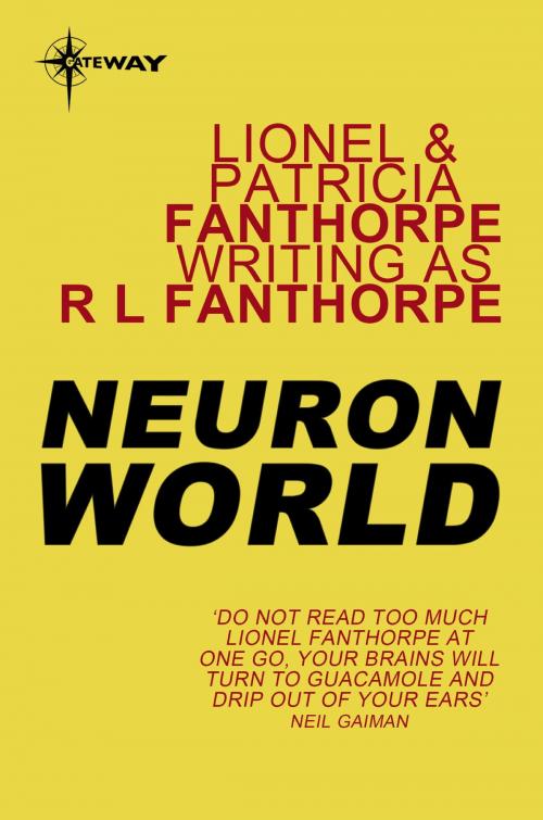 Cover of the book Neuron World by Patricia Fanthorpe, Lionel Fanthorpe, R Fanthorpe, Orion Publishing Group