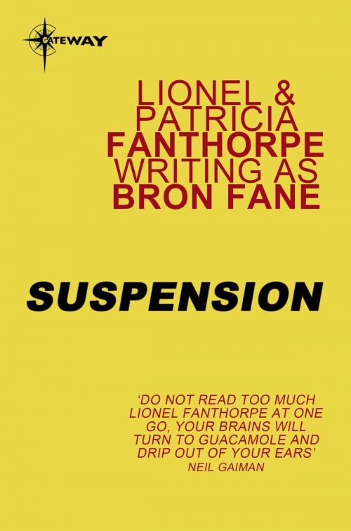 Cover of the book Suspension by Patricia Fanthorpe, Bron Fane, Lionel Fanthorpe, Orion Publishing Group