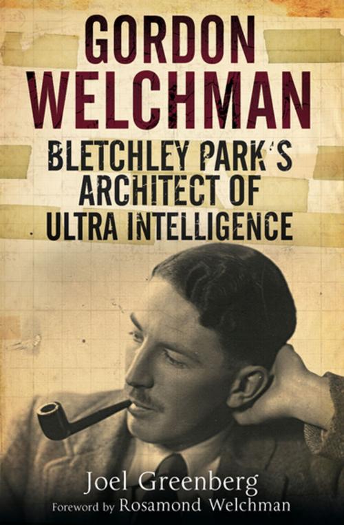 Cover of the book Gordon Welchman by Joel Greenberg, Pen & Sword Books