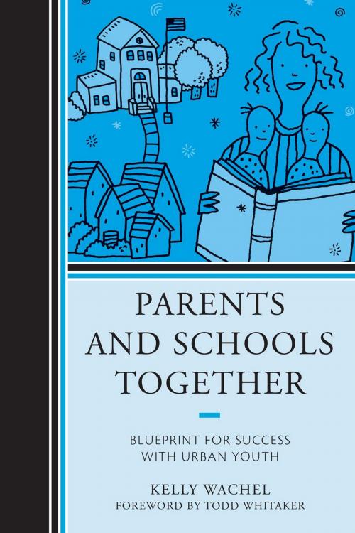Cover of the book Parents and Schools Together by Kelly Wachel, R&L Education