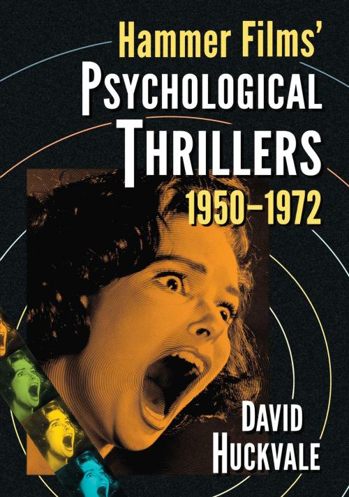 Cover of the book Hammer Films' Psychological Thrillers, 1950-1972 by David Huckvale, McFarland & Company, Inc., Publishers