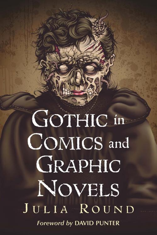 Cover of the book Gothic in Comics and Graphic Novels by Julia Round, McFarland & Company, Inc., Publishers