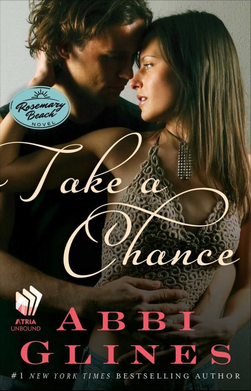 Cover of the book Take a Chance by Abbi Glines, Atria Books