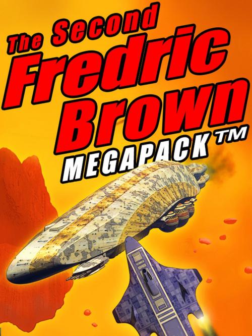 Cover of the book The Second Fredric Brown Megapack by Fredric Brown, Wildside Press LLC