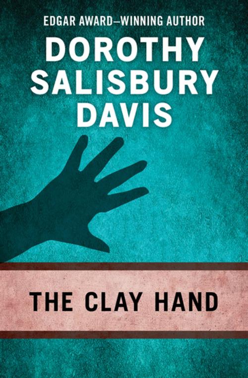 Cover of the book The Clay Hand by Dorothy Salisbury Davis, Open Road Media