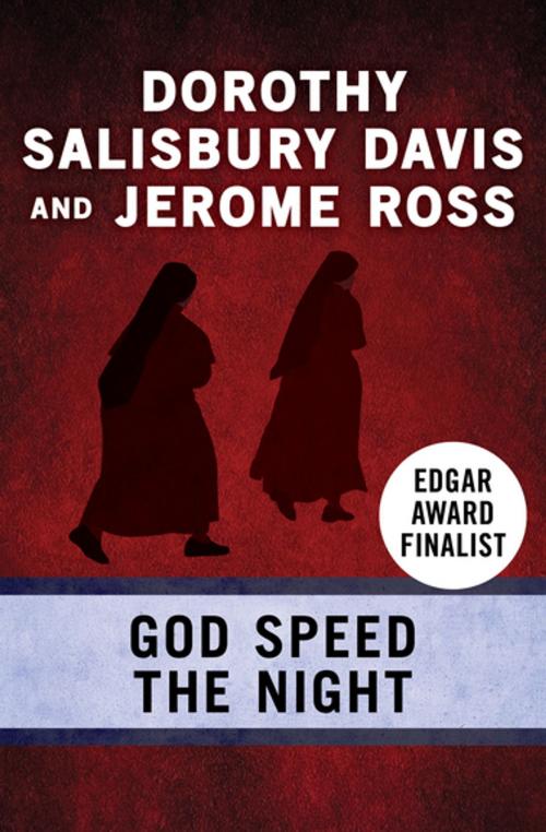 Cover of the book God Speed the Night by Jerome Ross, Dorothy Salisbury Davis, Open Road Media