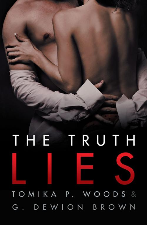 Cover of the book The Truth Lies by Tomika P. Woods, G. Dewion Brown, Archway Publishing
