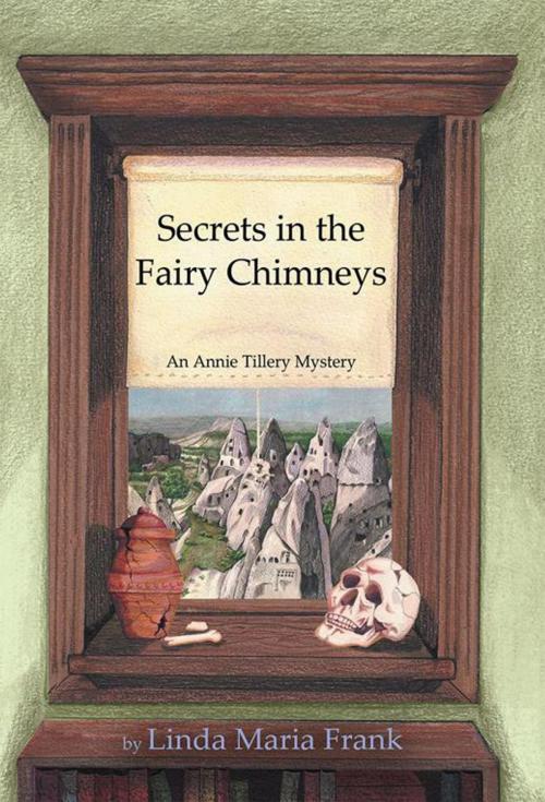 Cover of the book Secrets in the Fairy Chimneys by Linda Maria Frank, Archway Publishing