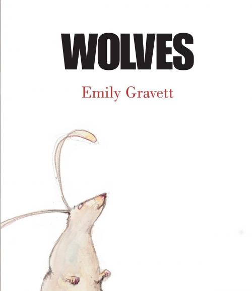 Cover of the book Wolves by Emily Gravett, Simon & Schuster Books for Young Readers