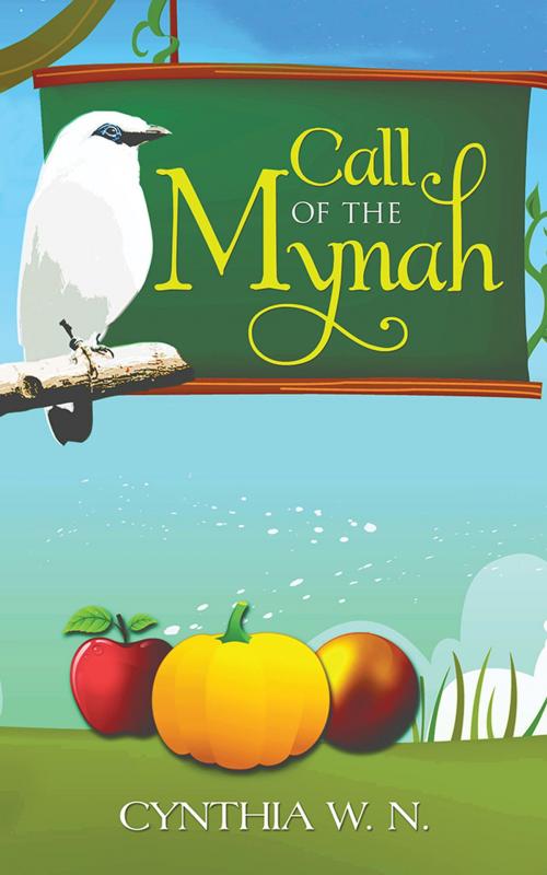 Cover of the book Call of the Mynah by Cynthia W. N., Partridge Publishing India