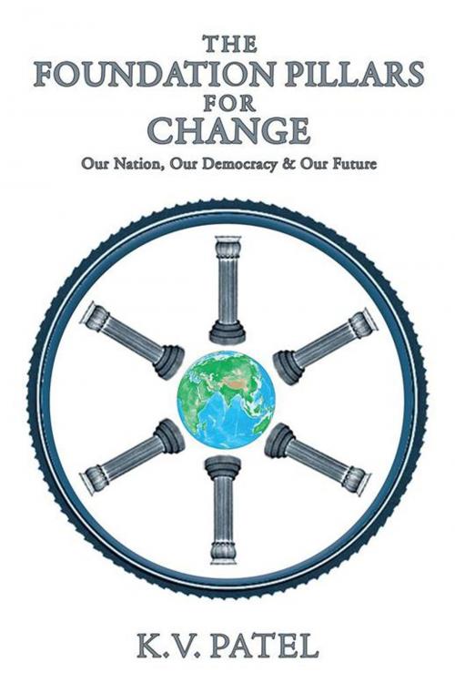 Cover of the book The Foundation Pillars for Change by K. V. Patel, Partridge Publishing India