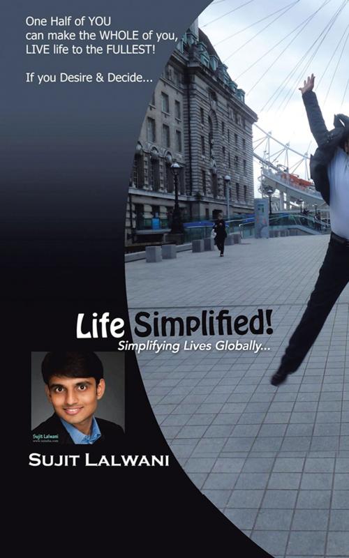 Cover of the book Life Simplified! by Sujit Lalwani, Partridge Publishing India