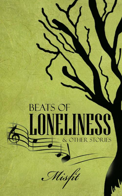 Cover of the book Beats of Loneliness & Other Stories by Misfit, Partridge Publishing India