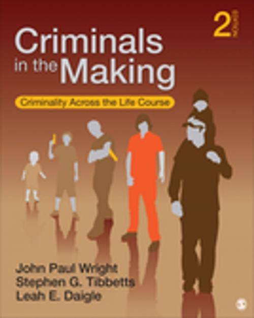 Cover of the book Criminals in the Making by John Paul Wright, Stephen G. Tibbetts, Leah E. Daigle, SAGE Publications