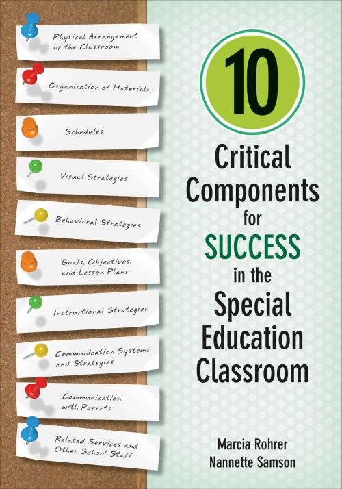 Cover of the book 10 Critical Components for Success in the Special Education Classroom by Marcia W. Rohrer, Nannette M. Samson, SAGE Publications