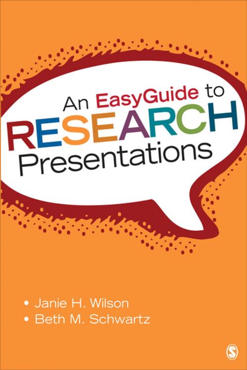 Cover of the book An EasyGuide to Research Presentations by Dr. Janie H. Wilson, Dr. Beth M. Schwartz, SAGE Publications