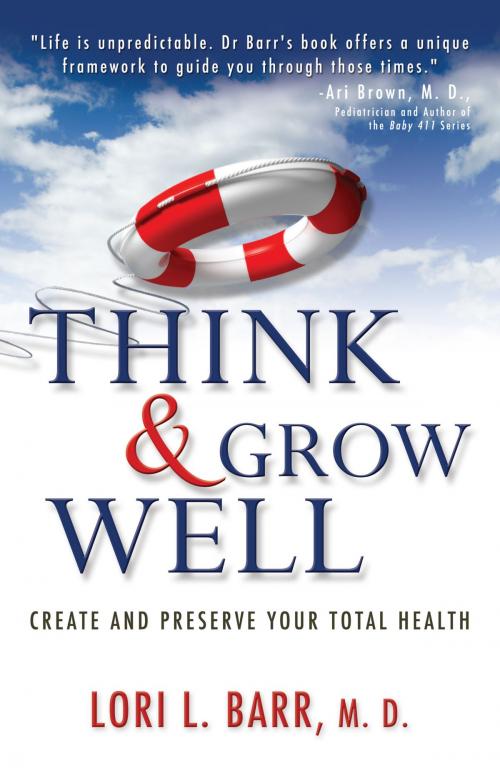 Cover of the book Think & Grow Well by Lori L. Barr, M. D., BookBaby