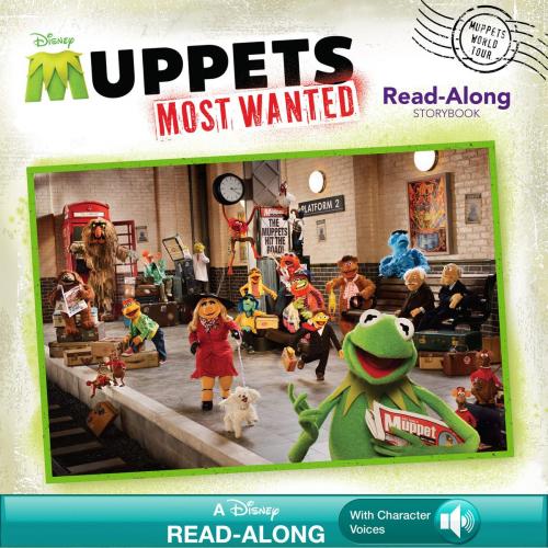 Cover of the book Muppets Most Wanted Read-Along Storybook by Disney Book Group, Calliope Glass, Disney Book Group