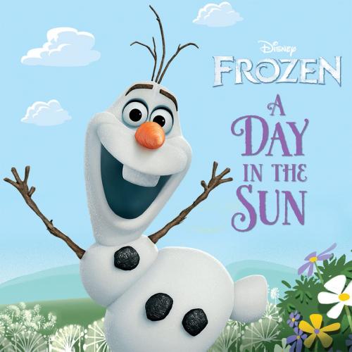 Cover of the book Frozen: A Day in the Sun by Disney Book Group, Disney Book Group