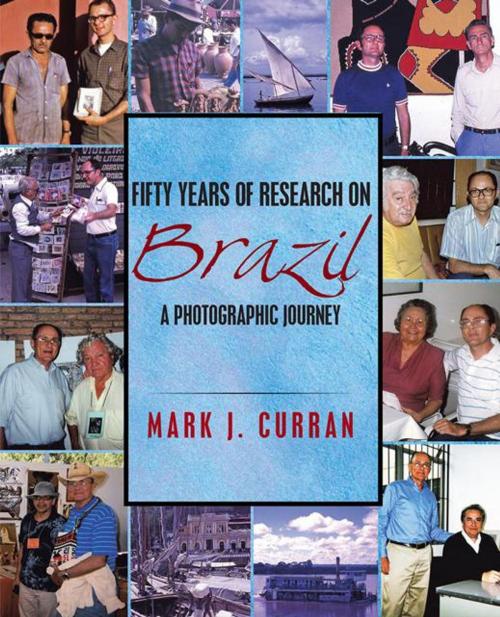 Cover of the book Fifty Years of Research on Brazil by Mark J. Curran, Trafford Publishing