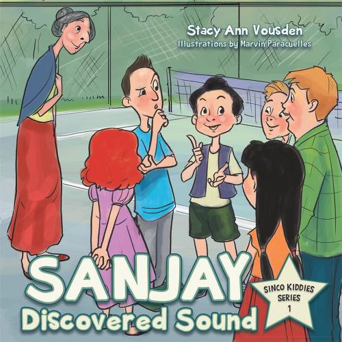 Cover of the book Sanjay Discovered Sound by Stacy Ann Vousden, Trafford Publishing