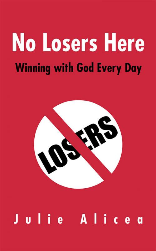 Cover of the book No Losers Here by Julie Alicea, WestBow Press