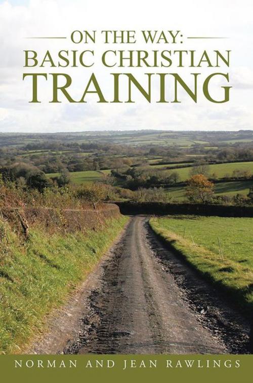 Cover of the book On the Way: Basic Christian Training by Jean Rawlings, Norman Rawlings, WestBow Press