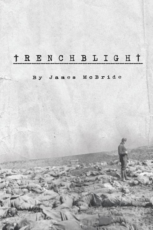 Cover of the book Trenchblight by James McBride, iUniverse