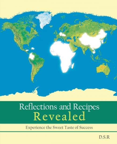 Cover of the book Reflections and Recipes Revealed by D.S.R, iUniverse