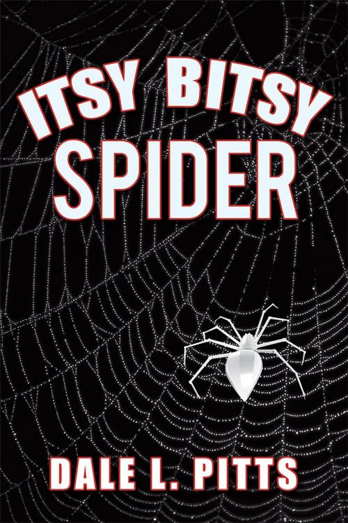 Cover of the book Itsy Bitsy Spider by Dale L. Pitts, iUniverse