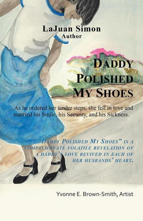 Cover of the book Daddy Polished My Shoes by LaJuan Simon, iUniverse