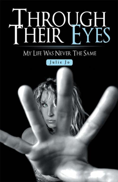 Cover of the book Through Their Eyes by Julie Jo, iUniverse