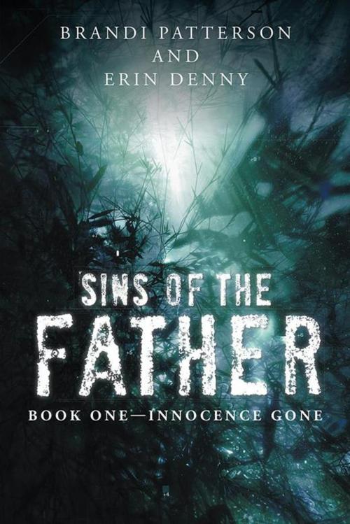 Cover of the book Sins of the Father by Brandi Patterson, Erin Denny, iUniverse