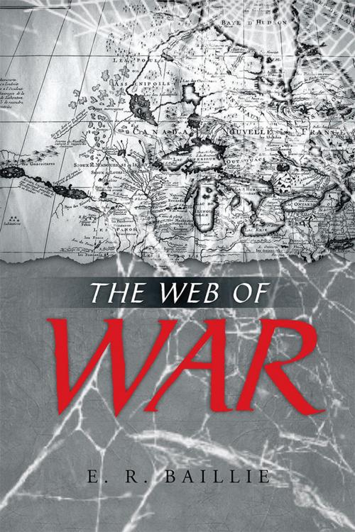 Cover of the book The Web of War by E.R. Bailie, iUniverse