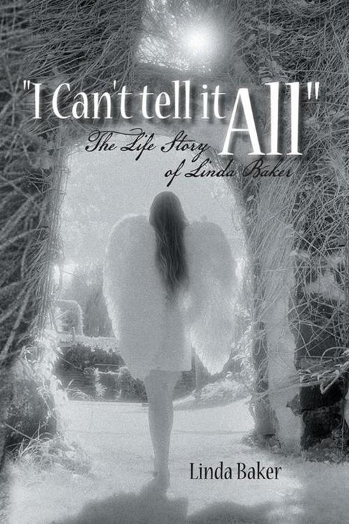 Cover of the book "I Can't Tell It All" by Linda Baker, AuthorHouse