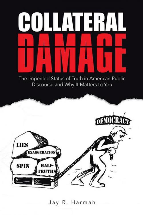 Cover of the book Collateral Damage by JAY R. HARMAN, AuthorHouse