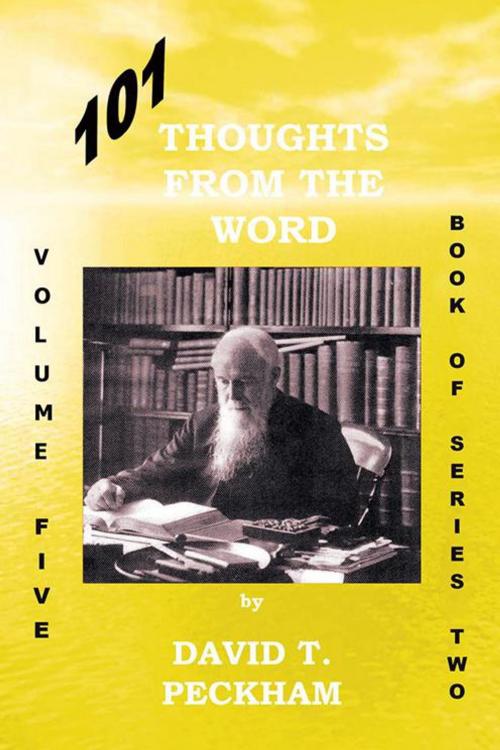 Cover of the book 101 Thoughts from the Word:Volume Five by David T. Peckham, AuthorHouse