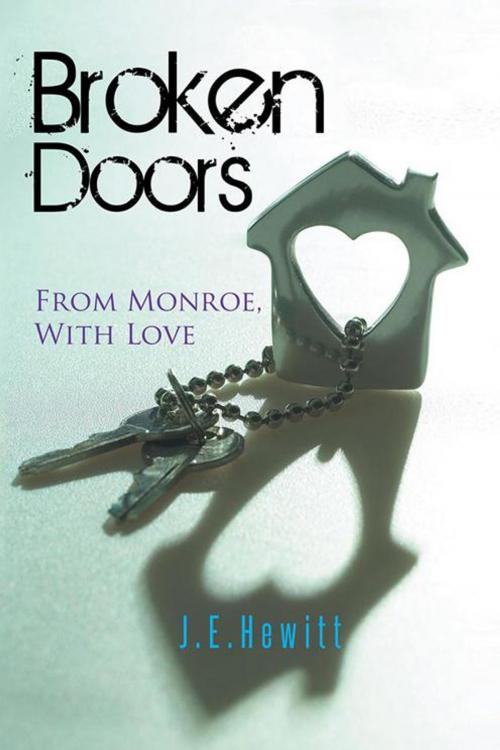 Cover of the book Broken Doors by J.E. Hewitt, AuthorHouse
