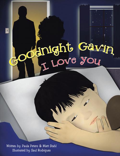 Cover of the book Goodnight Gavin, I Love You by Paula Peters, Matt Stahl, AuthorHouse