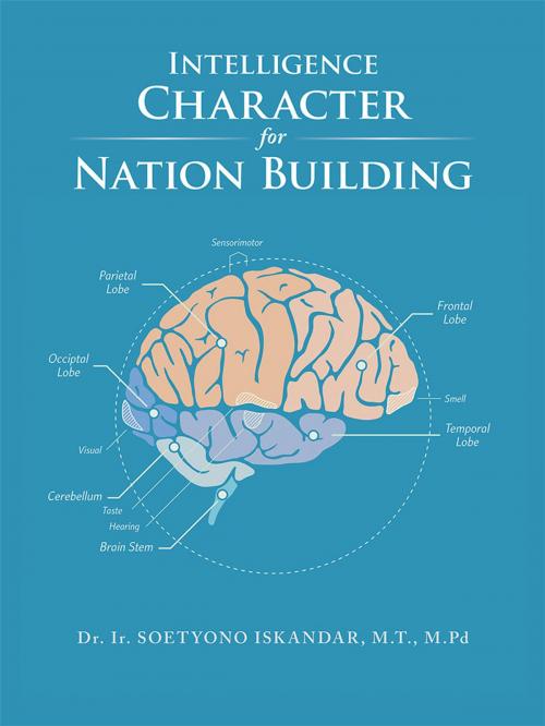 Cover of the book Intelligence Character for Nation Building by Dr. Ir. SOETYONO ISKANDAR M.T. M.Pd, AuthorHouse