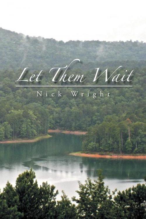 Cover of the book Let Them Wait by Nick Wright, AuthorHouse