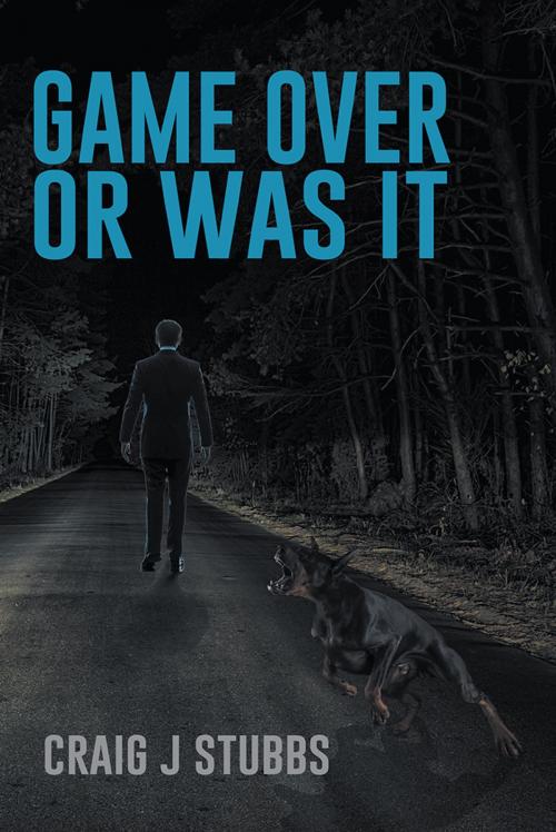 Cover of the book Game over or Was It by Craig J Stubbs, AuthorHouse UK