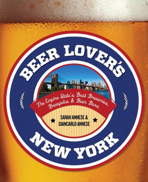 Cover of the book Beer Lover's New York by Sarah Annese, Giancarlo Annese, Globe Pequot Press