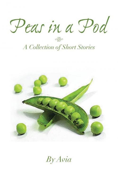 Cover of the book Peas in a Pod by Avia, Xlibris AU