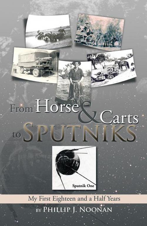 Cover of the book From Horse and Carts to Sputniks by Phillip J. Noonan, Xlibris AU